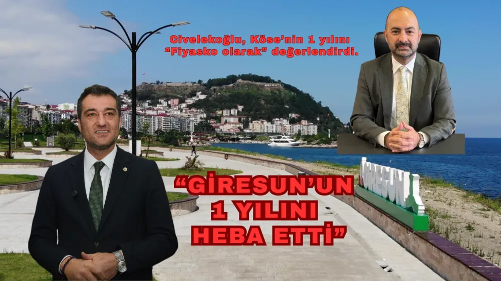 “GİRESUN’UN 1 YILINI HEBA ETTİ”  