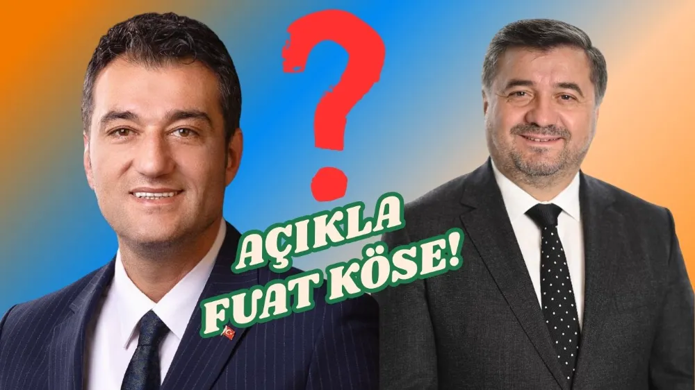 AÇIKLA FUAT KÖSE!